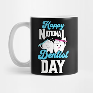 Happy National Dentist Day Mug